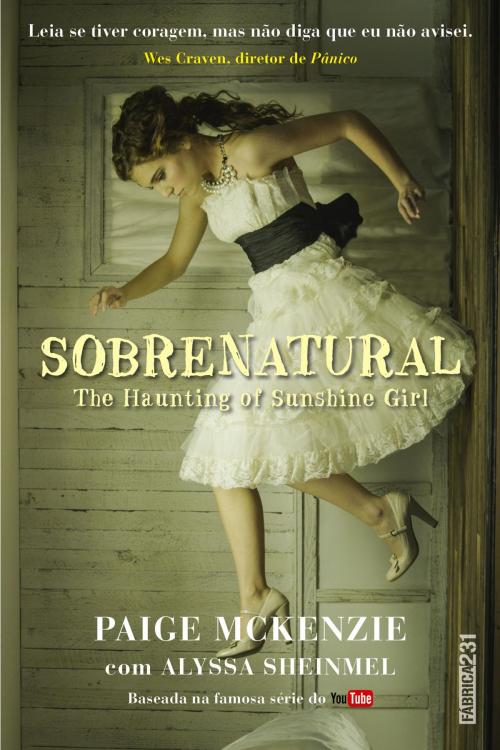 Cover of the book Sobrenatural: the haunting of sunshine girl by Alyssa Sheinmel, Paige McKenzie, Fábrica231