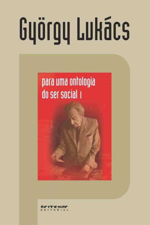Cover of the book Para uma ontologia do ser social 1 by György Lukács, Boitempo Editorial