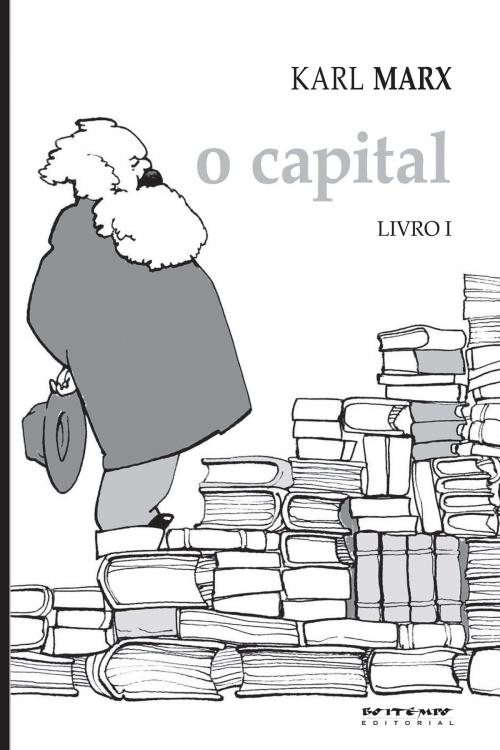 Cover of the book O Capital - Livro 1 by Karl Marx, Boitempo Editorial
