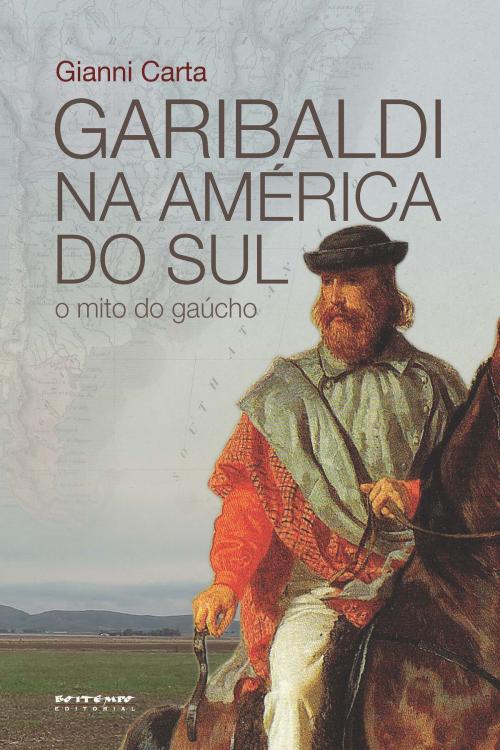Cover of the book Garibaldi na América do Sul by Gianni Carta, Boitempo Editorial
