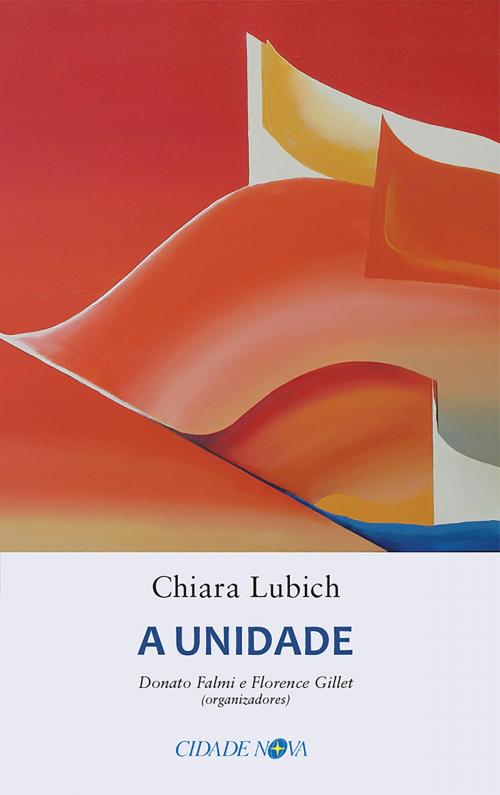 Cover of the book A unidade by Chiara Lubich, Editora Cidade Nova