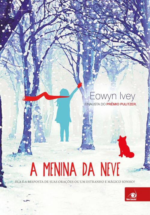Cover of the book A menina da neve by Eowin Ivey, Editora Novo Conceito