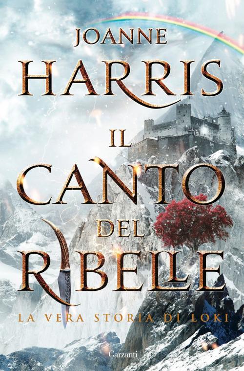 Cover of the book Il canto del ribelle by Joanne Harris, Garzanti