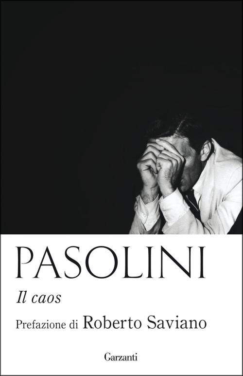 Cover of the book Il caos by Pier Paolo Pasolini, Roberto Saviano, Garzanti