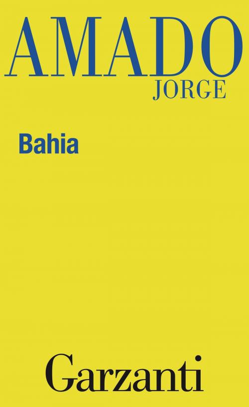 Cover of the book Bahia by Jorge Amado, Garzanti