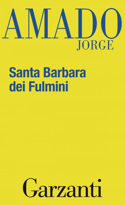 Cover of the book Santa Barbara dei Fulmini by Jorge Amado, Garzanti