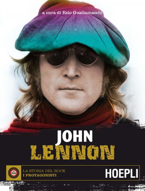 Cover of the book John Lennon by Ezio Guaitamacchi, Hoepli