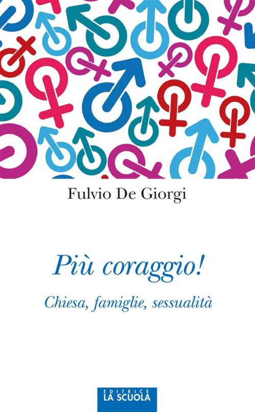 Cover of the book Più coraggio! by Fulvio De Giorgi, La Scuola