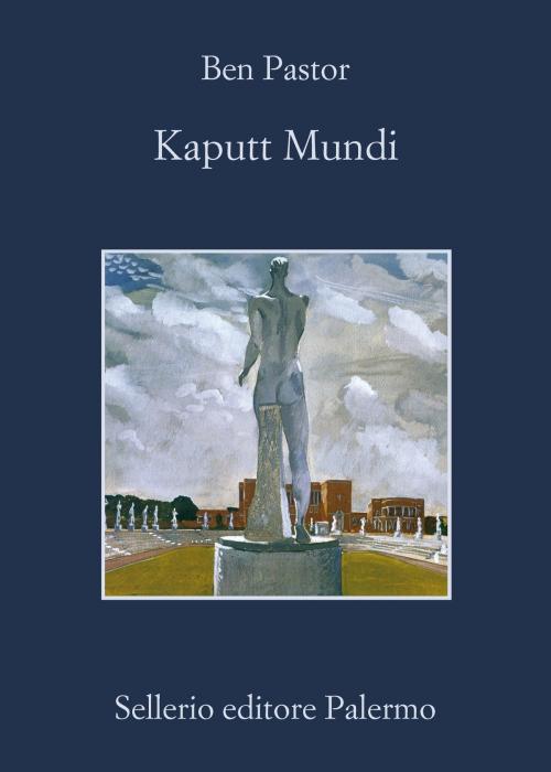 Cover of the book Kaputt Mundi by Ben Pastor, Sellerio Editore