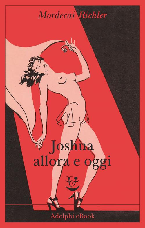 Cover of the book Joshua allora e oggi by Mordecai Richler, Adelphi