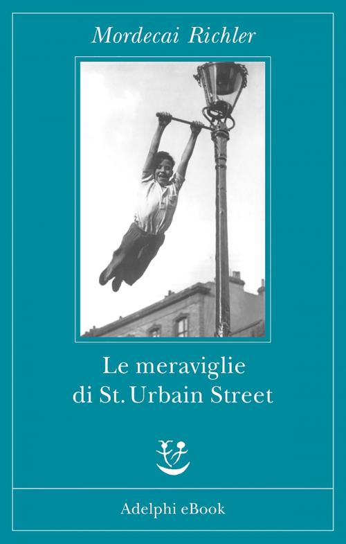Cover of the book Le meraviglie di St. Urbain Street by Mordecai Richler, Adelphi