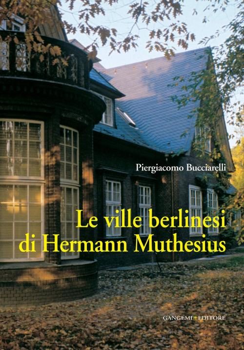 Cover of the book Le ville berlinesi di Hermann Muthesius by Piergiacomo Bucciarelli, Gangemi Editore