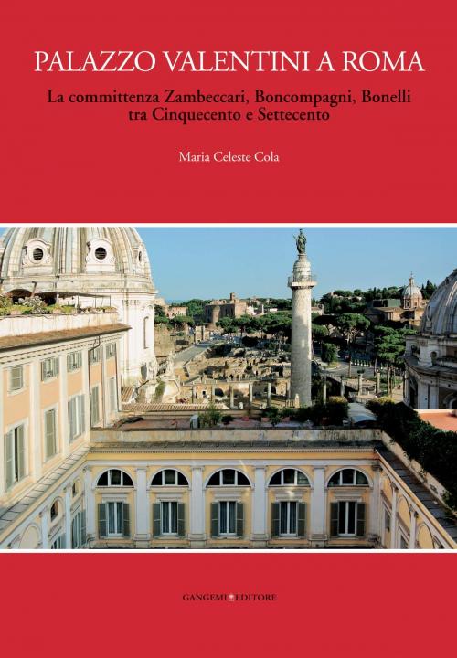 Cover of the book Palazzo Valentini a Roma by Maria Celeste Cola, Gangemi Editore