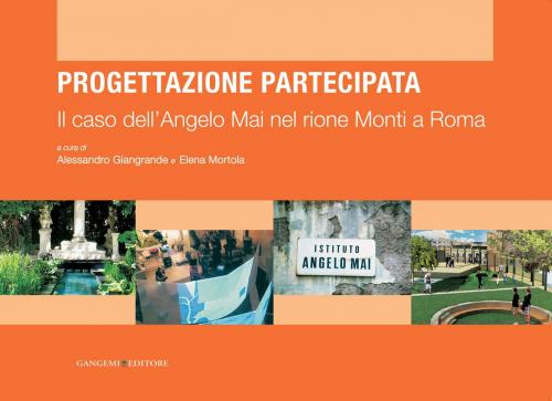 Cover of the book Il caso dell'Angelo Mai nel rione Monti a Roma by AA. VV., Gangemi Editore