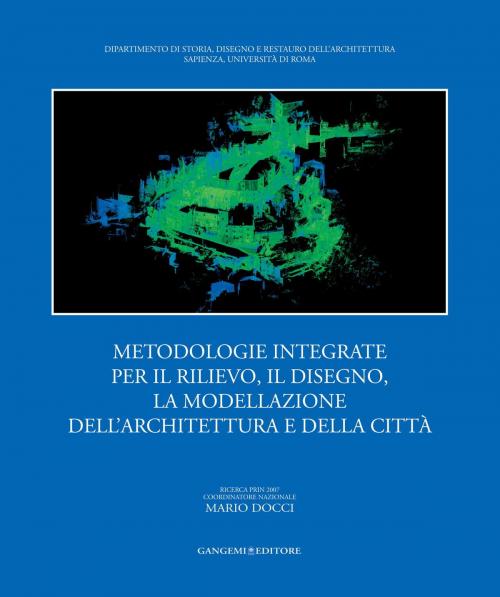 Cover of the book Metodologie integrate per il rilievo, il disegno, la modellazione dell’architettura e della città by Uliva Velo, Gangemi Editore