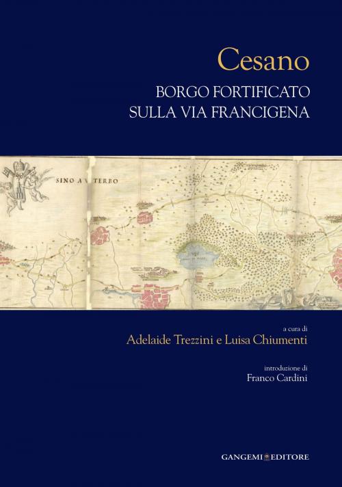 Cover of the book Cesano borgo fortificato sulla Via Francigena by AA. VV., Gangemi Editore
