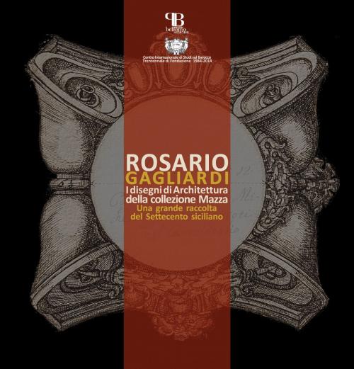 Cover of the book Rosario Gagliardi by Marcello Fagiolo, Salvatore Boscarino, Lucia Trigilia, Gangemi Editore