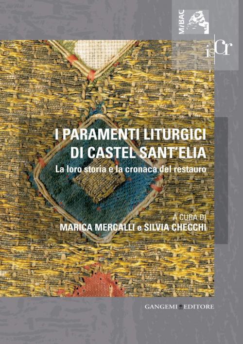 Cover of the book I paramenti liturgici di Castel Sant'Elia by AA. VV., Gangemi Editore