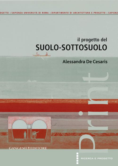 Cover of the book Il progetto del suolo-sottosuolo by Alessandra De Cesaris, Gangemi Editore