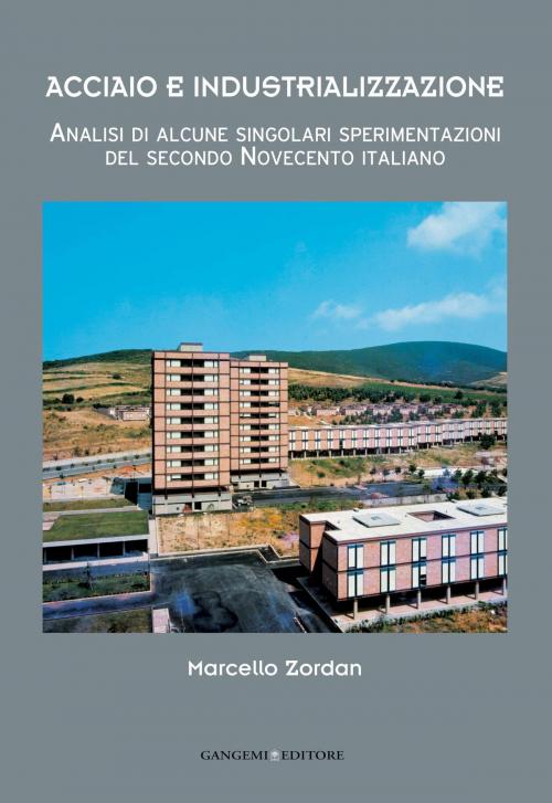 Cover of the book Acciaio e industrializzazione by Marcello Zordan, Gangemi Editore