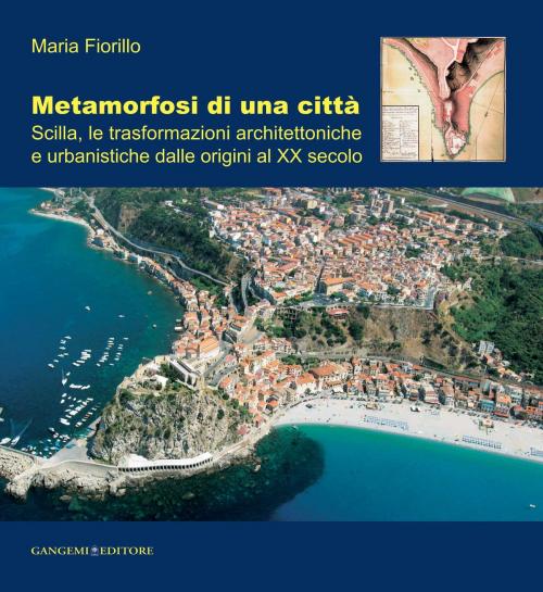 Cover of the book Metamorfosi di una città by Maria Fiorillo, Gangemi Editore