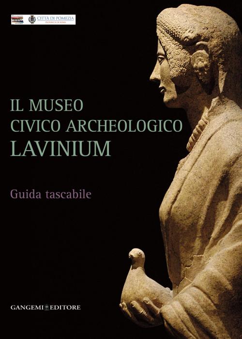 Cover of the book Il Museo civico archeologico Lavinium by AA. VV., Gangemi Editore
