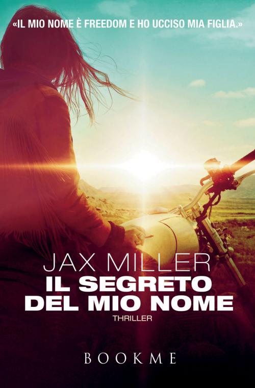 Cover of the book Il segreto del mio nome by Jax Miller, Bookme
