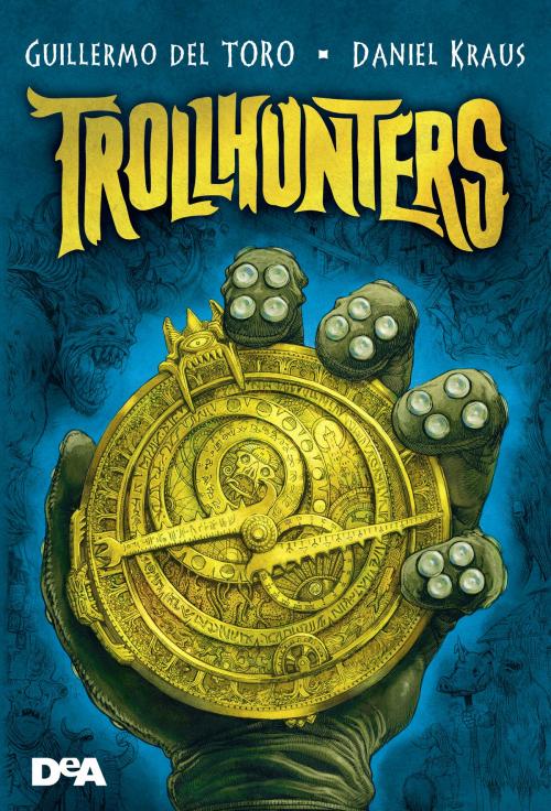 Cover of the book Trollhunters by Guillermo Del Toro, Daniel Kraus, De Agostini