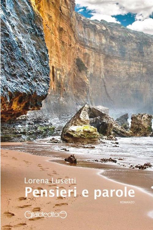 Cover of the book Pensieri e parole by Lorena Lusetti, Giraldi Editore