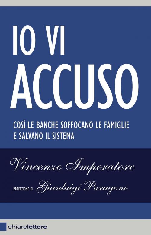 Cover of the book Io vi accuso by Vincenzo Imperatore, Chiarelettere