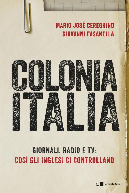 Cover of the book Colonia Italia by Giovanni Fasanella, Mario José Cereghino, Chiarelettere