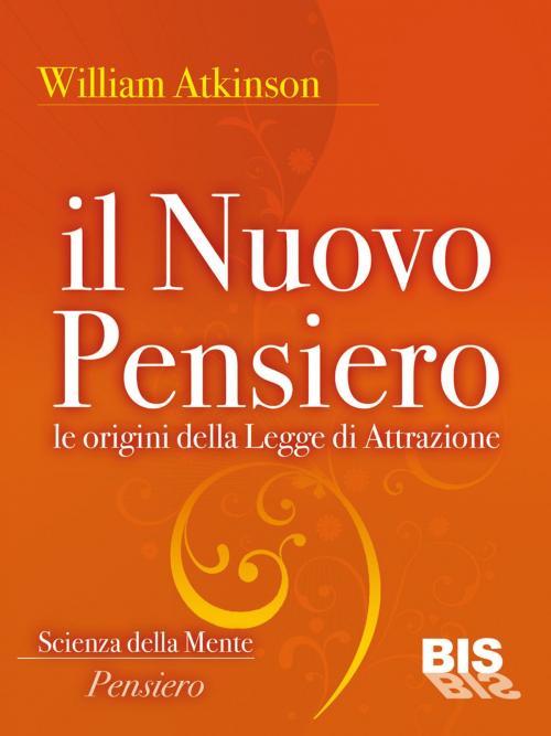 Cover of the book Il nuovo pensiero by William Walker Atkinson, Bis Edizioni