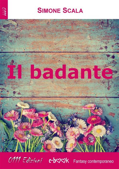 Cover of the book Il badante by Simone Scala, 0111 Edizioni