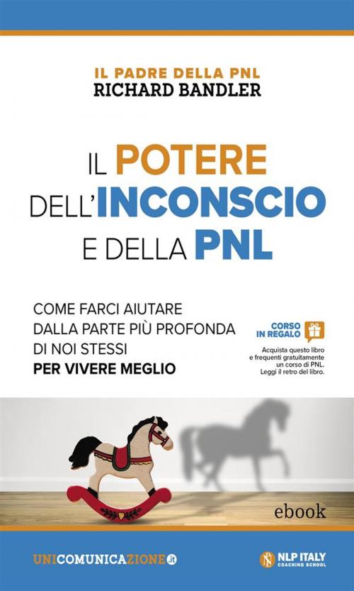 Cover of the book Il potere dell’inconscio e della PNL by Richard Bandler, Alessio Roberti Editore