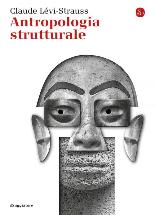 Cover of the book Antropologia strutturale by Claude Lévi-Strauss, Il Saggiatore