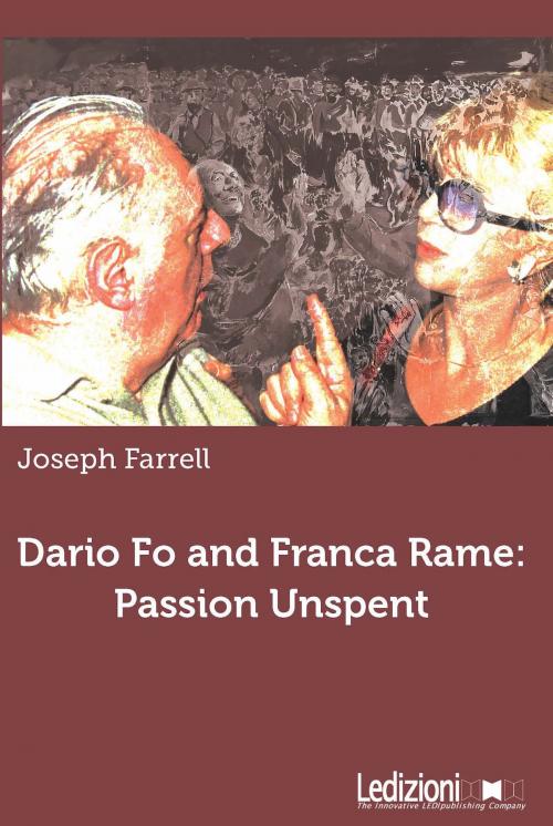 Cover of the book Dario Fo and Franca Rame: passion unspent by Joseph Farrell, Ledizioni