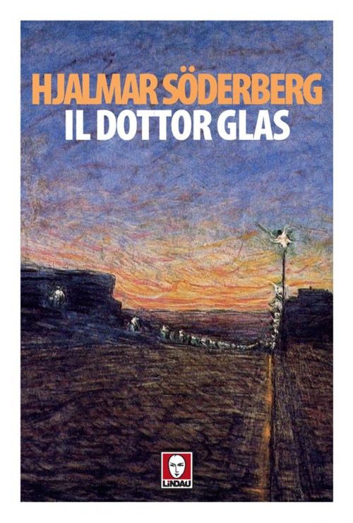 Cover of the book Il dottor Glas by Hjalmar Söderberg, Maria Cristina Lombardi, Lindau