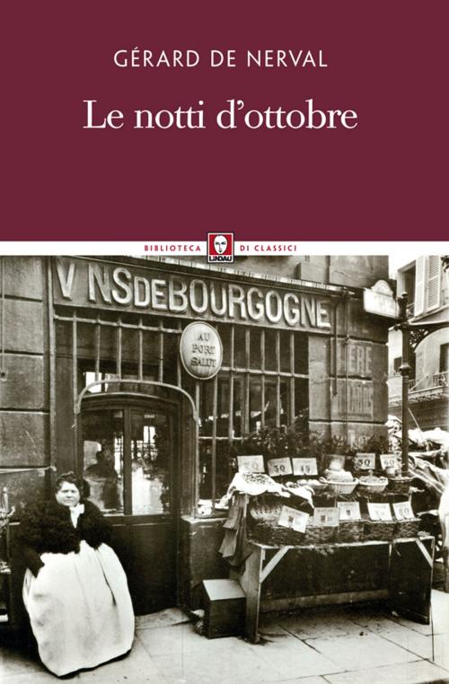 Cover of the book Le notti d'ottobre by Gérard De Nerval, Mariolina Bongiovanni Bertini, Lindau
