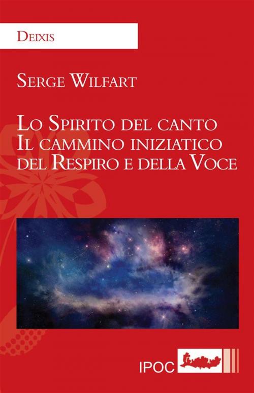 Cover of the book Lo Spirito del canto by Serge Wilfart, IPOC Italian Path of Culture