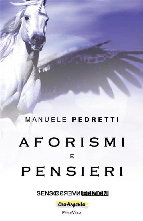 Cover of the book Aforismi e pensieri by Manuele Pedretti, Sensoinverso Edizioni