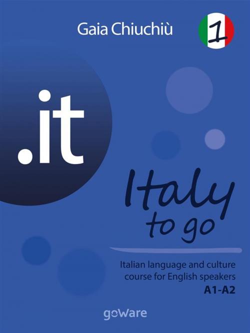 Cover of the book .it – Italy to go 1. Italian language and culture course for English speakers A1-A2 by Gaia Chiuchiù, goWare