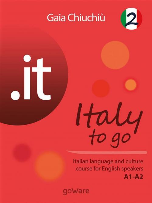 Cover of the book .it – Italy to go 2. Italian language and culture course for English speakers A1-A2 by Gaia Chiuchiù, goWare