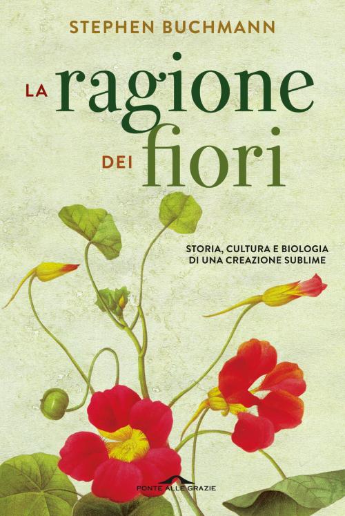 Cover of the book La ragione dei fiori by Stephen Buchmann, Ponte alle Grazie