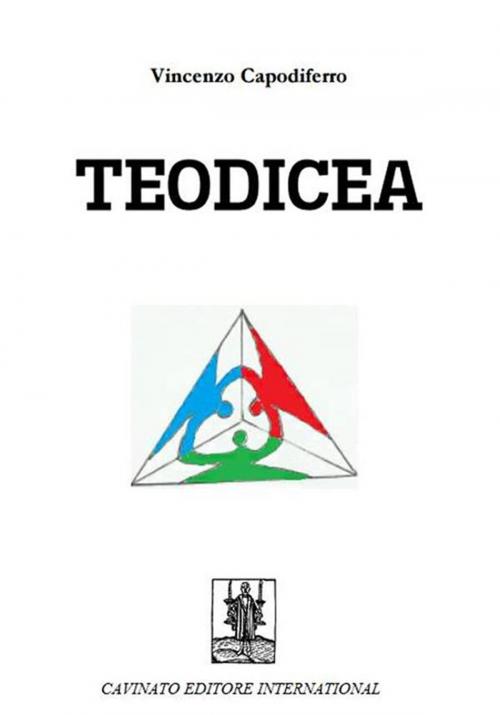 Cover of the book Teodicea by Vincenzo Capodiferro, Cavinato Editore