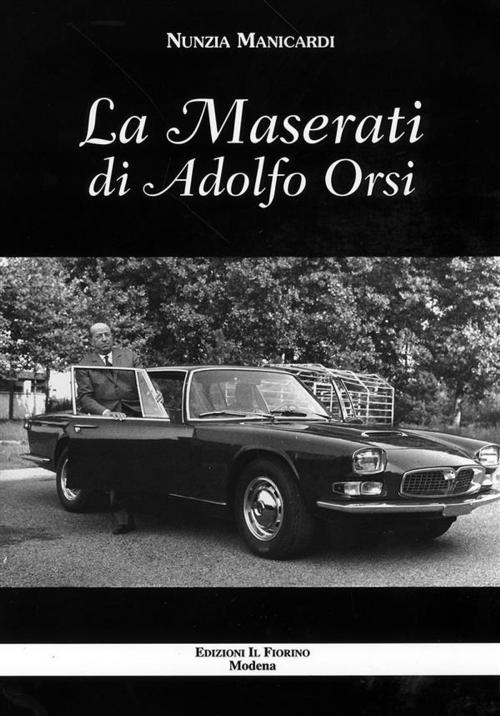 Cover of the book La Maserati di Adolfo Orsi by Nunzia Manicardi, Edizioni il Fiorino