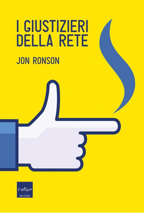 Cover of the book I giustizieri della rete by Jon Ronson, Codice Edizioni