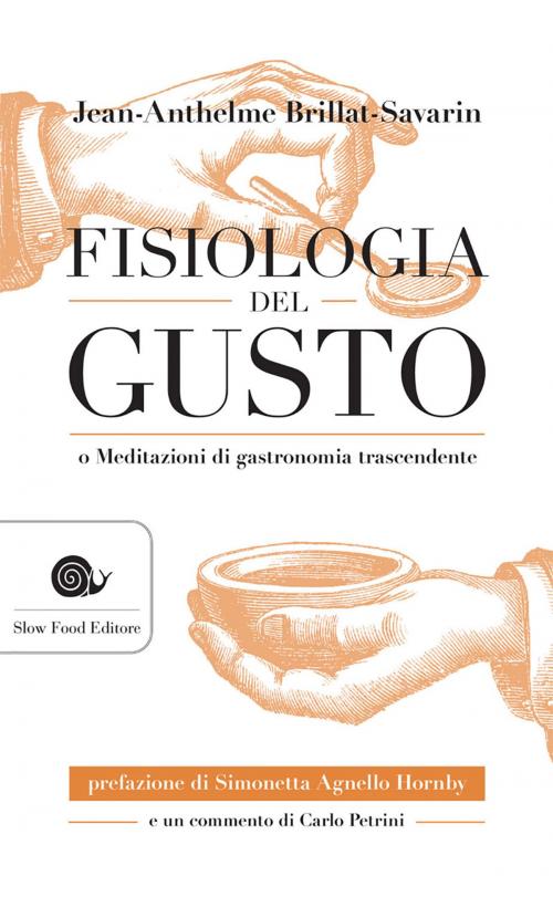Cover of the book Fisiologia del gusto by Jean-Anthelme Brillat-Savarin, Slow Food Editore