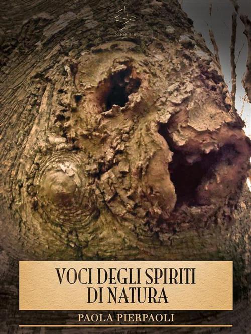 Cover of the book Voci degli Spiriti di Natura by Paola Pierpaoli, Paola Pierpaoli