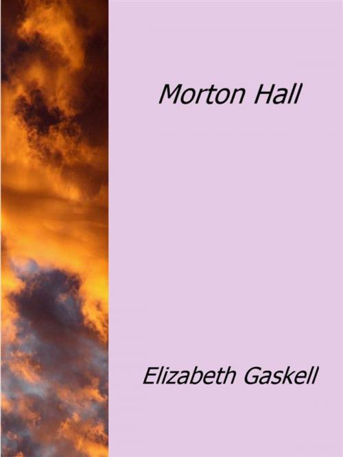 Cover of the book Morton Hall by Elizabeth Gaskell, Elizabeth Gaskell