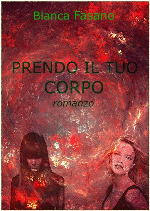 Cover of the book "Prendo il tuo corpo. (Un corpo, un cervello)". by Bianca Fasano, Accademia dei Parmenidei